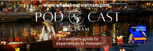 Vietnam travellers podcast website Xin Chao and welcome