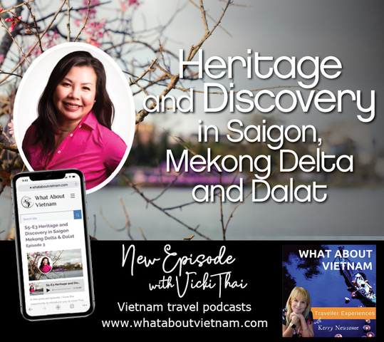 What About Vietnam - S.5 Ep3 - Heritage & discovery in Saigon, the Mekong Delta and Da Lat