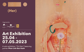 Thị (Her) Exhibition | 25 April – 07 May 2023 at Fusion Original Saigon Centre